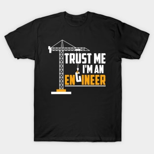 Cute Trust Me I'm An Engineer Engineering Student T-Shirt